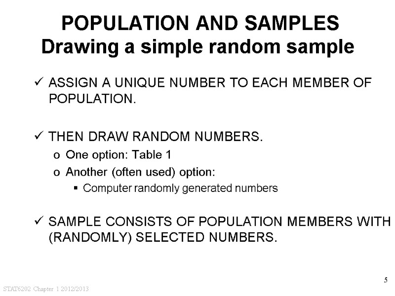 STAT6202 Chapter 1 2012/2013 5  POPULATION AND SAMPLES Drawing a simple random sample